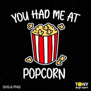 You Had Me At Popcorn Svg Png, Popcorn Svg, Funny Popcorn Day Svg, Popcorn Lover Gifts Idea, Digital Download Sublimation PNG & SVG Cricut