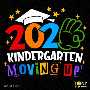 2026 Kindergarten Moving Up Svg Png : Funny End of School Kids Graduation (Digital Download)