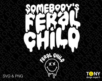 2 pakiety, Somebody's Feral Child Svg Png, Funny Kid Svg, Trendy Sarcastic Kids Quote Svg, Digital Download Sublimation PNG & SVG Cricut