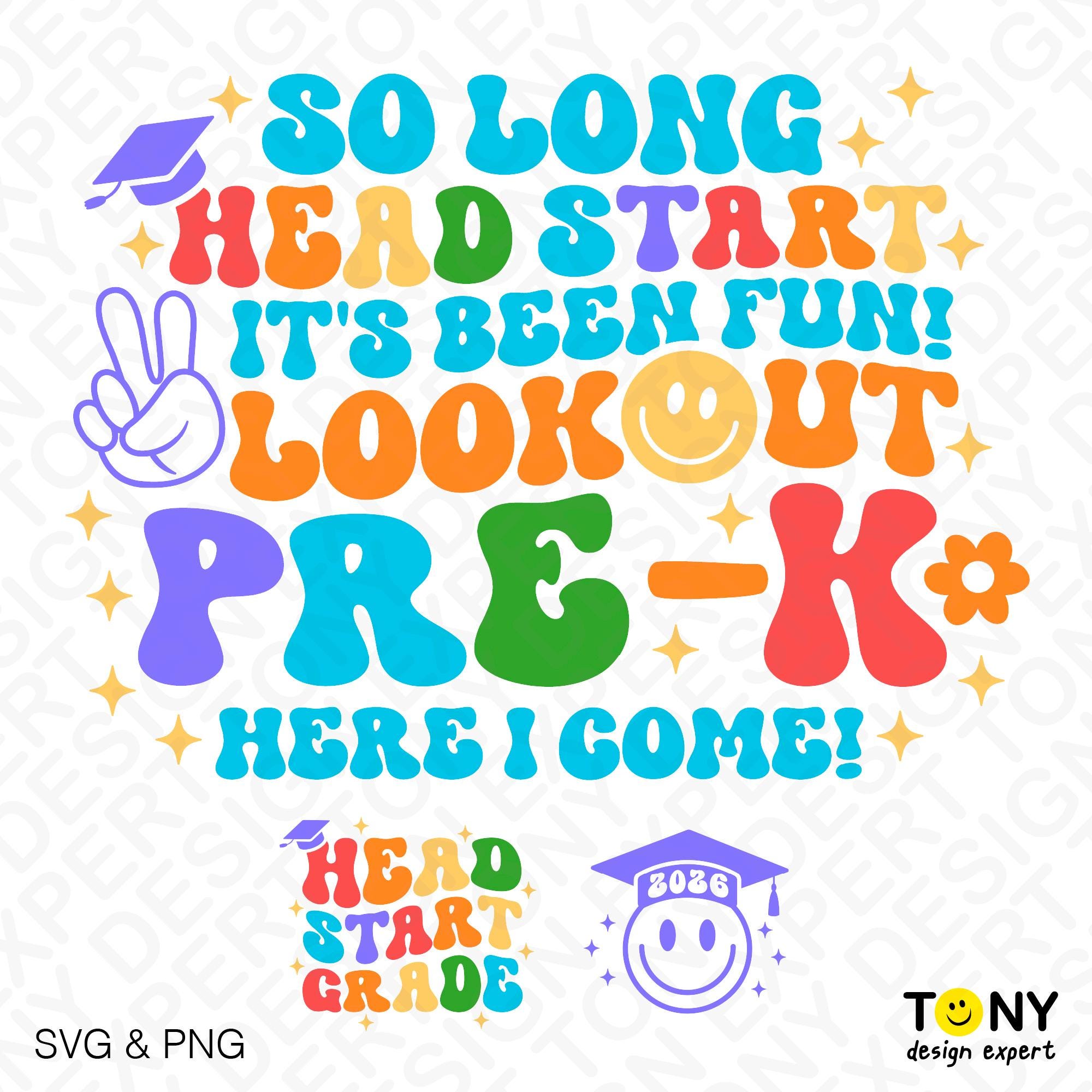 2026 so Long Head Start It's Been Fun Look Out Pre-k Here I Come Svg ...