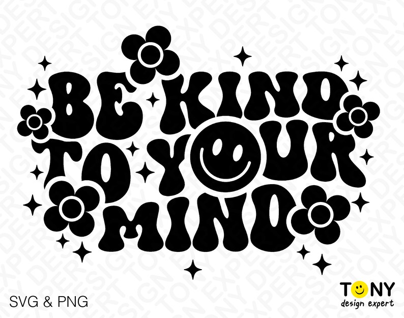 Be Kind To Your Mind Svg Png, Self Love Svg Mental Health Svg Trendy Retro Groovy Wavy Stacked Digital Download Sublimation PNG & SVG Cricut image 4