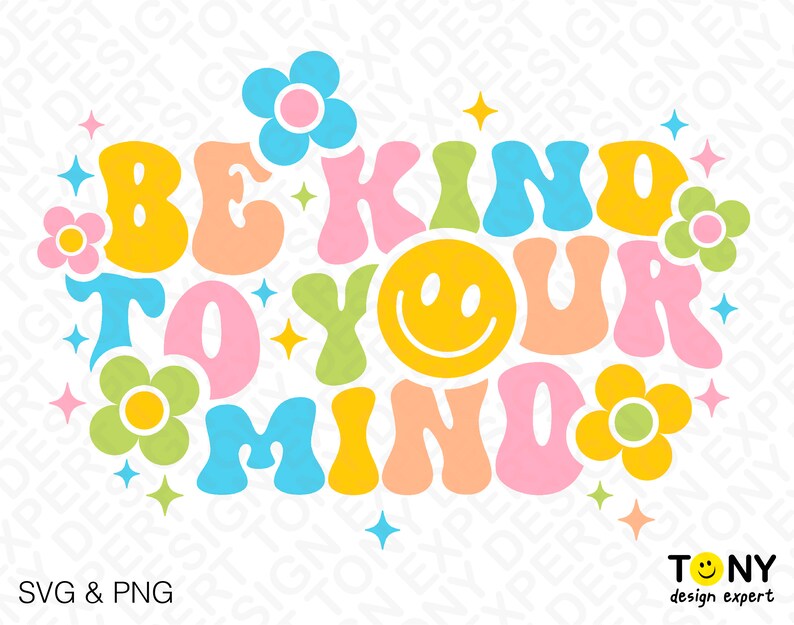 Be Kind To Your Mind Svg Png, Self Love Svg Mental Health Svg Trendy Retro Groovy Wavy Stacked Digital Download Sublimation PNG & SVG Cricut image 2