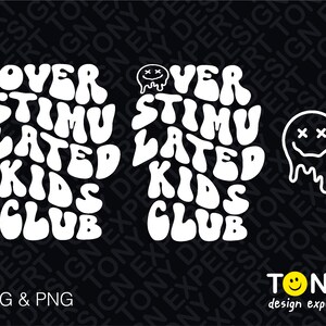 Superestimulado Kids Club Svg, Superestimulado Svg, Cool Kids Club, Front Back Wavy Digital Download PNG Sublimação DTG e SVG Cricut Cut File