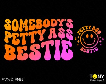 Iemands Petty Ass Bestie Svg Png, Bestie Svg, Retro Wavy Stacked Front Back Pocket Digital Download Sublimation PNG &SVG Cricut File