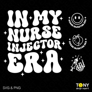 May include: White graphic design with the text "IN MY NURSE INJECTOR ERA" in a retro font. The design includes three small circular graphics with the text "NURSE INJECTOR ERA" and a smiley face, a peach, and a skeleton hand holding a syringe.