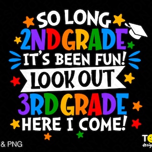 Tanto tiempo 2do grado Ha sido divertido 3er grado Aquí vengo Svg Png, Graduado Svg, Fin de la escuela Descarga digital Sublimación PNG y SVG Cricut