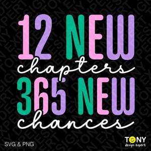 12 nuovi capitoli 365 nuove possibilità Svg Png, felice anno nuovo risoluzione citazione positiva idea regalo download digitale sublimazione PNG e SVG Cricut