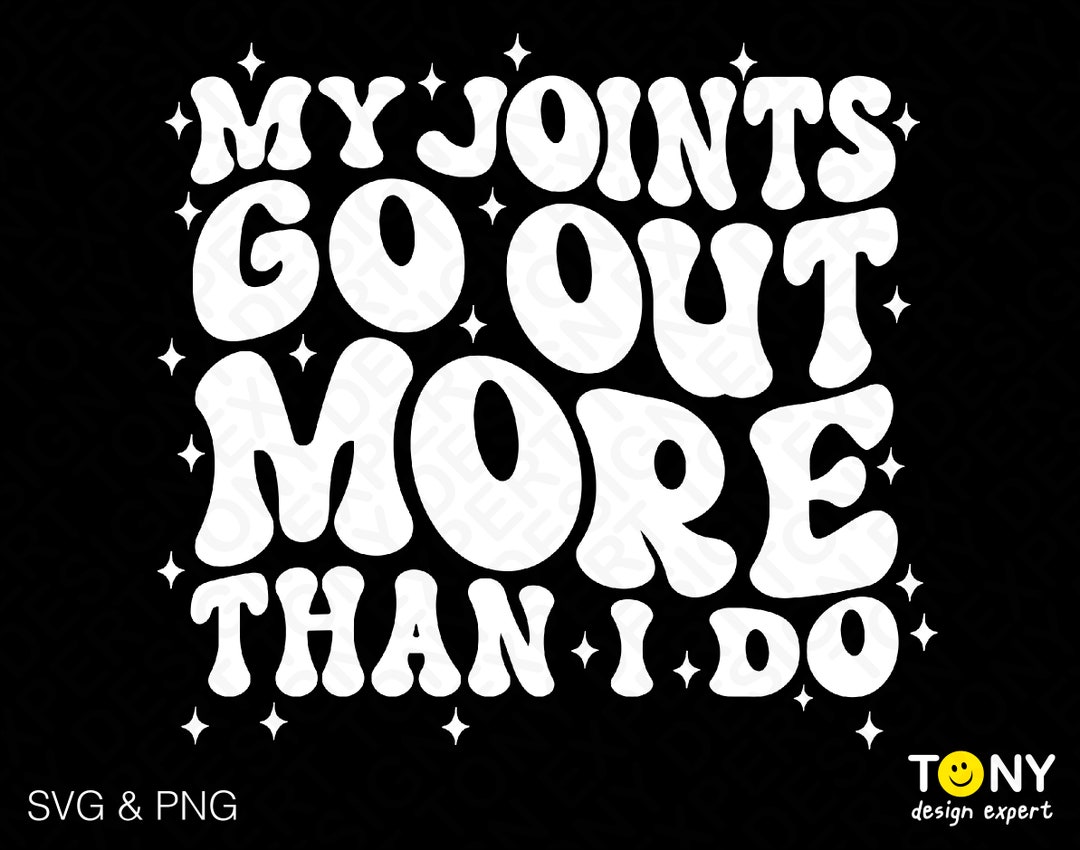 My Joints Go Out More Than I Do Svg Png, Mom Life Svg, Trendy Retro