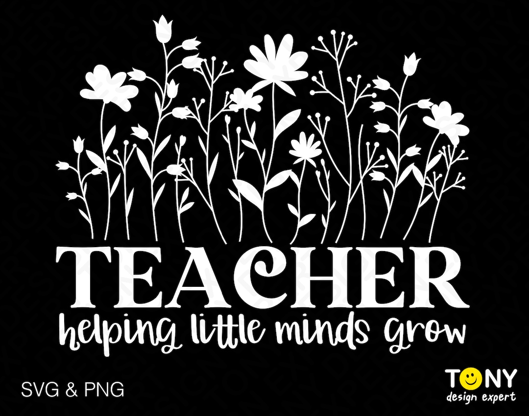 Teacher Helping Little Minds Grow Svg Png, Teacher Svg, Floral Teacher ...