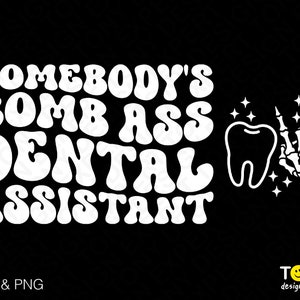2 Bundle, Somebody's Bomb Ass Dental Assistant Svg Png, Front Back Pocket Ondulado Groovy Digital Descargar Sublimación PNG & SVG Cricut Cut File