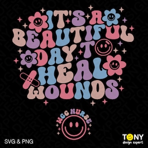 It&#39;s Beautiful Day To Heal Wounds Svg Png, Wcc Nurse Svg, Wound Care Certified Nurse Graduate Digital Download Sublimation PNG & SVG Cricut