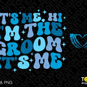 Soy yo, Hola, soy el novio Svg Png, Regalo divertido de despedida de soltero, Moda Retro Groovy Ondulado Apilado Descarga digital Sublimación PNG y SVG Cricut