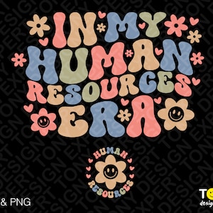 May include: A colorful graphic design with the text "IN MY HUMAN RESOURCES ERA" in a retro 70s style font. The text is surrounded by flowers and hearts.