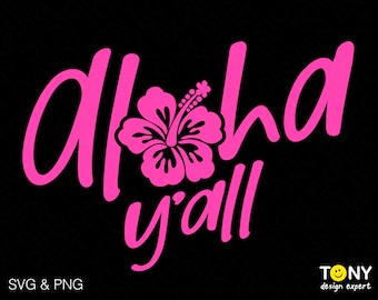 Aloha Y'all Svg Png, Hawaii Svg, Summer Vibes Svg, Hibiscus Svg, Hawaii Beach Flower Gift Idea Digital Download Sublimation PNG & SVG Cricut