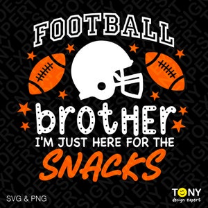 Hermano de fútbol Svg Png, Estoy aquí para los bocadillos Svg, Fútbol americano divertido Svg, Descarga digital Sublimación PNG & SVG Cricut Archivos
