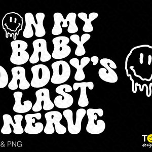 En el último nervio de mi bebé papá Svg Png, divertido bolsillo trasero delantero retro groovy letra ondulada descarga digital sublimación PNG y SVG Cricut File