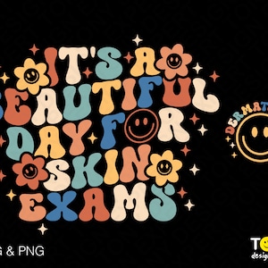 It's Beautiful Day For Skin Exams Svg Png, Dermatology Svg, Dermatologist Gift Idea Digital Download Sublimation Designs PNG & SVG Cricut