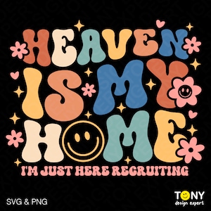 Il paradiso è la mia casa, sono proprio qui per reclutare Svg Png, Christian God Believer Svg, Trendy Groovy Download digitale Sublimazione PNG e SVG Cricut
