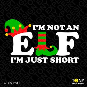 Eu não sou um elfo, sou apenas baixo Svg Png, Elfo de Natal Svg, Xmas Svg, Presente de amante de elfo de Natal, Download digital Sublimação PNG e SVG Cricut