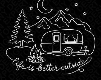 La vida es mejor al aire libre SVG PNG: Remolque de camping, cita para amantes de las aventuras en autocaravana (descarga digital)