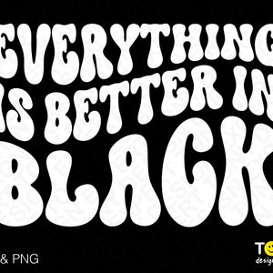 Puede incluir: Texto blanco sobre fondo negro en un estilo de fuente retro que dice "Todo es mejor en negro".