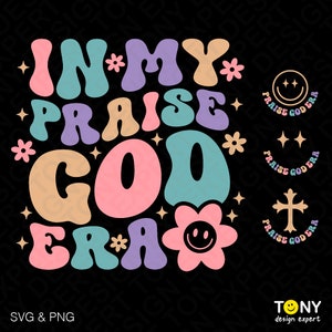 In my Praise God era Svg Png, Christian Mom Svg, Front Pocket Included, Trendy Retro Groovy Digital Download Sublimation PNG & SVG Cricut