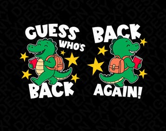 Guess Who's Back Alligator Png : Funny Back to School Gator Crocodile Cartoon (Digital Download)