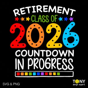 Classe de retraite de 2026 Svg Png, Svg compte à rebours en cours, drôle de professeur à la retraite idée cadeau téléchargement numérique Sublimation PNG & SVG Cricut