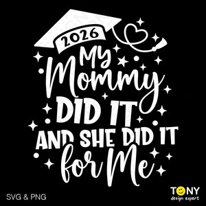 2026 My Mommy Did It For Me SVG PNG: Graduation Mom Quote Design (Digital Download)