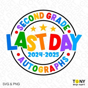 Autógrafos del último día Svg Png, Segundo grado Svg, Último día de clases 2025 Svg, Fin de clases Svg, Descarga digital Sublimación PNG y SVG Cricut