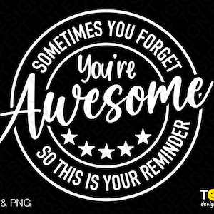 Sometimes You Forget You're awesome This is your Reminder Svg Png, Bff Friends Geschenk digitaler Download Sublimation PNG & SVG Datei für Cricut
