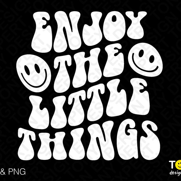 Enjoy The Little Things Svg, Choose Happy Svg, Inspiration Positive Quote Gift Digital Download PNG Sublimation DTG & SVG Cricut Cut File