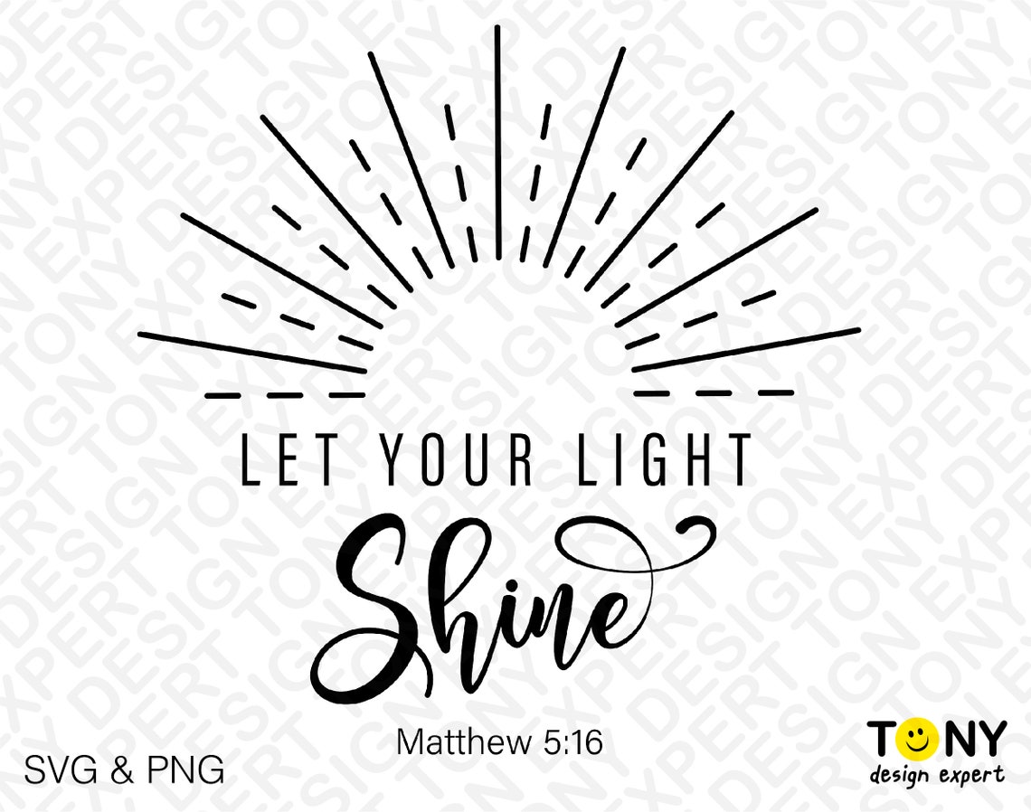 Let Your Light Shine Svg Png, Matthew 5:16 Svg, Christian Bible Verse ...