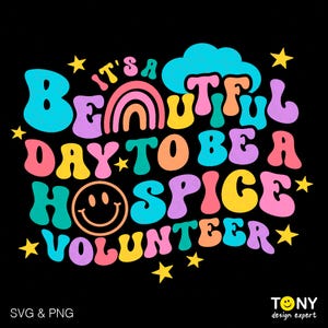 Es un hermoso día para ser voluntario de hospicio (SVG), Voluntario divertido (SVG), Retro moderno y genial, Descarga digital Sublimación PNG, SVG Cricut
