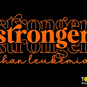 Más fuerte que la leucemia Svg Png, Leucemia Cancer Awareness Svg, Blood Cancer Awareness Svg, Digital Download Sublimation PNG & SVG Cricut
