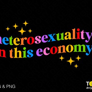 Hétérosexualité dans cette économie Svg Png, Rainbow Pride Svg, Lgbt, Lgbtq, Pride Month Gift Idea Digital Download Sublimation PNG & SVG Cricut