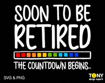 Pronto para ser jubilado Svg Png, Countdown Begin Svg, Retired Svg, Funny Retired Teacher Gift Descarga digital Sublimación PNG y SVG Cricut
