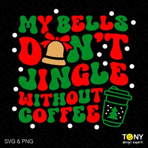 3 kleur mijn klokken niet Jingle zonder koffie Svg Png, grappige kerst Trendy Retro Groovy digitale download sublimatie PNG & SVG Cricut