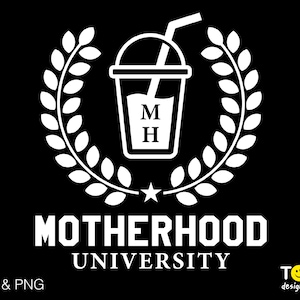 Motherhood University Svg Png, Mom Life Svg, Mother&#39;s Day Svg, Funny Mom Quote Gift Idea Digital Download Sublimation PNG & SVG Cricut File