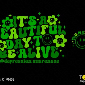 C'est une belle journée pour être vivant Svg Png, vous comptez, sensibilisation à la dépression tendance rétro Groovy téléchargement numérique Sublimation PNG & SVG Cricut