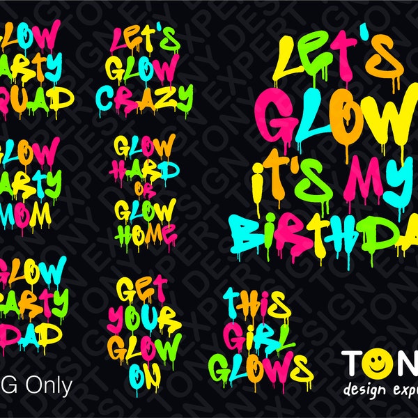 8 Glow Party Bundle Let's Glow Crazy Png, Let's Glow Party Png Color Paint Dripping Effect Party Lover Gift Digital Download Sublimation PNG