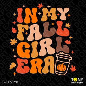 In My Fall Girl Era Svg Png, Hello Fall Svg, Fall Season Svg, Trendy Retro Groovy Wavy Stacked Digital Download Sublimation PNG & SVG Cricut