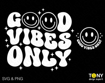 Good Vibes Only Svg Png, Good Vibes Svg, Inspirational Svg, Trendy Retro Groovy Wavy Stacked Digital Download Sublimation PNG & SVG Cricut