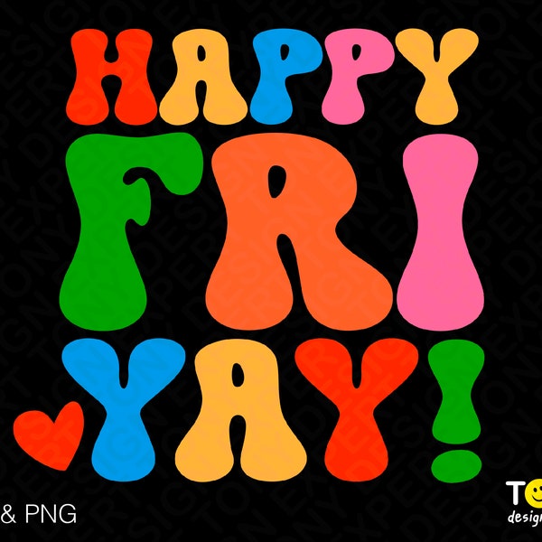 Happy Friyay Svg Png, Fri-Yay Svg, End of Weekend Quote Svg, Yay its Friday Svg, Funny Saying Download Sublimation PNG & SVG File For Cricut