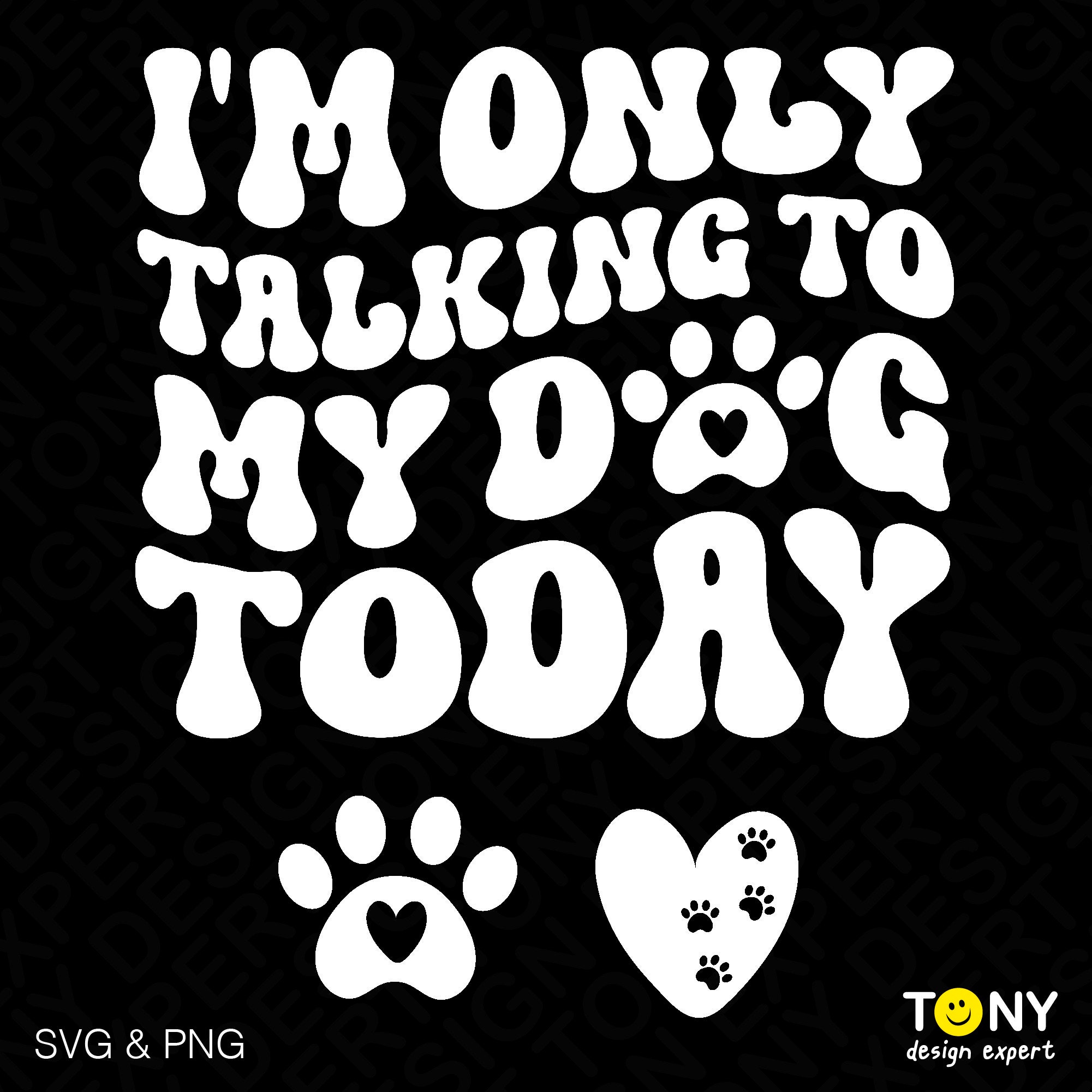 I'm Only Talking to My Dog Today Svg Png, Funny Dog Quote Svg, Dog Mom Svg,  Dog Lover Gift Digital Download Sublimation PNG \u0026 SVG Cricut - Etsy