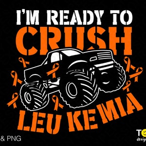 I'm Ready To Crush Leukemia Svg Png, Leukemia Awareness Svg, Blood Cancer Awareness Svg, Digital Download Sublimation PNG & SVG Cricut Files
