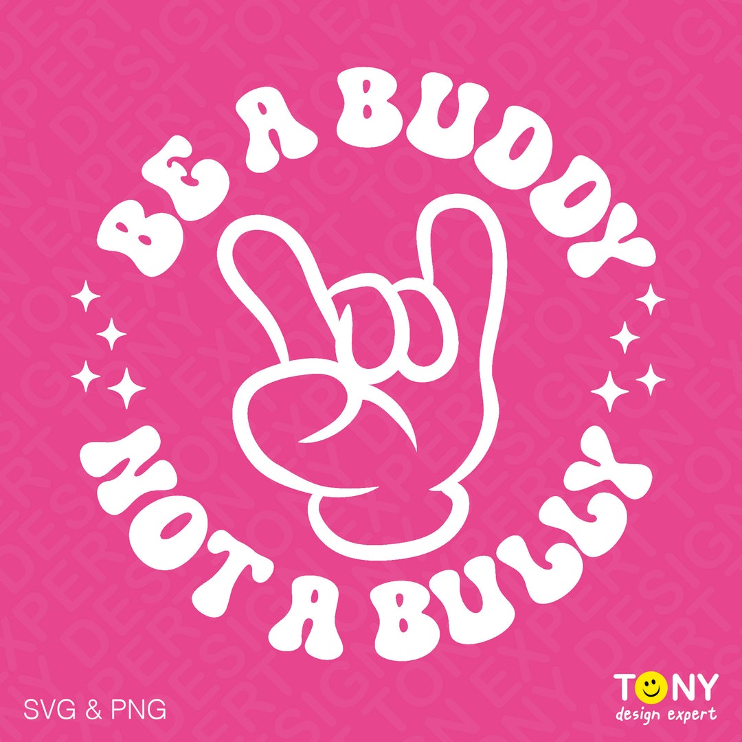 Be A Buddy Not A Bully Svg Png, Pink Shirt Day Svg, End Bullying Svg ...