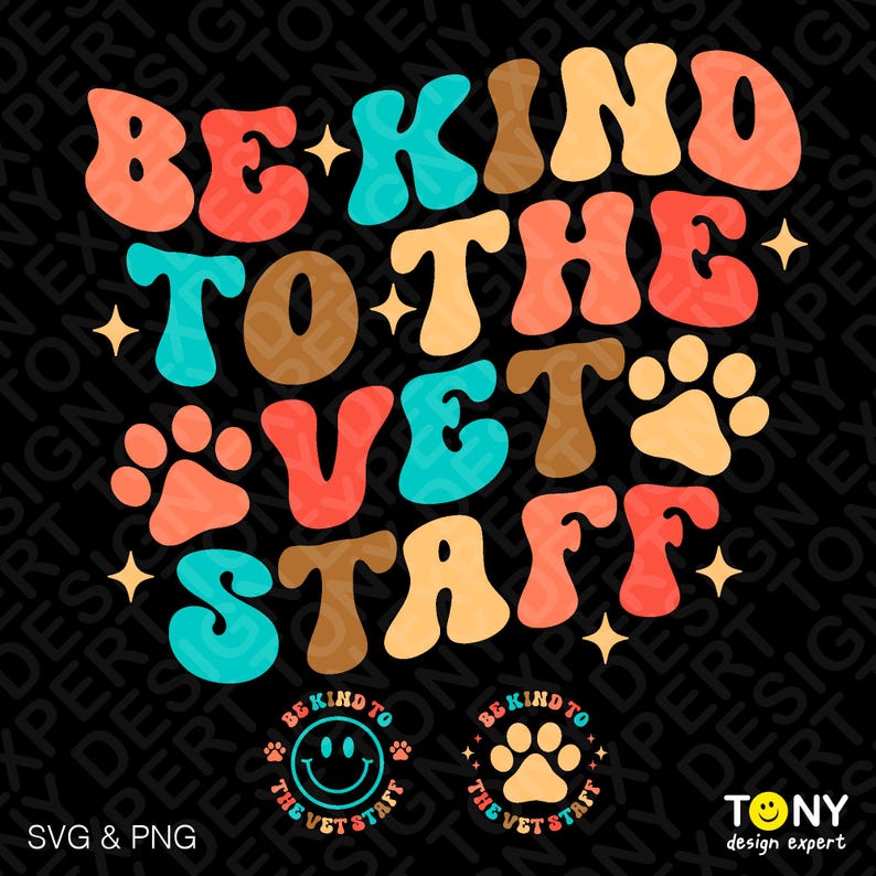 May include: A colourful graphic design with the text "Be Kind to the Vet Staff" in a retro 70s style font. The design includes paw prints and stars.