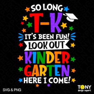 Zo lang T-K het is leuk geweest kleuterschool hier kom ik Svg Png, Transitional Kleuterschool Svg, Digitale Download Sublimatie PNG & SVG Cricut