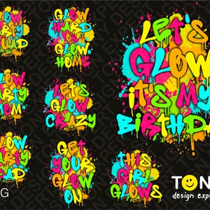 8 Glow Party Bundle Let's Glow Crazy Png, Let's Glow Party Png, Malen Splatter Effekt Party Liebhaber Geschenk, Digitaler Download DTG Sublimation PNG